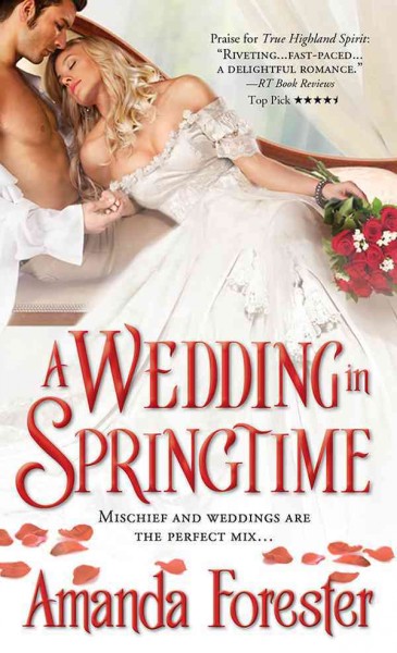 A wedding in springtime [electronic resource] / Amanda Forester.