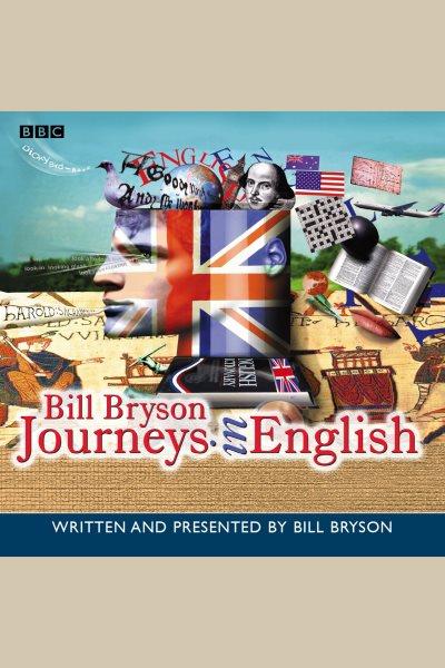 Journeys in English [electronic resource] / by Bill Bryson.