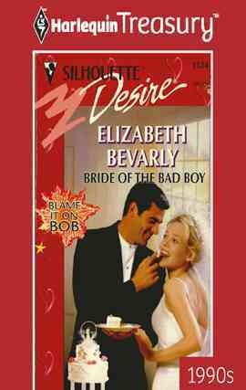 Bride of the bad boy [electronic resource] / Elizabeth Bevarly.