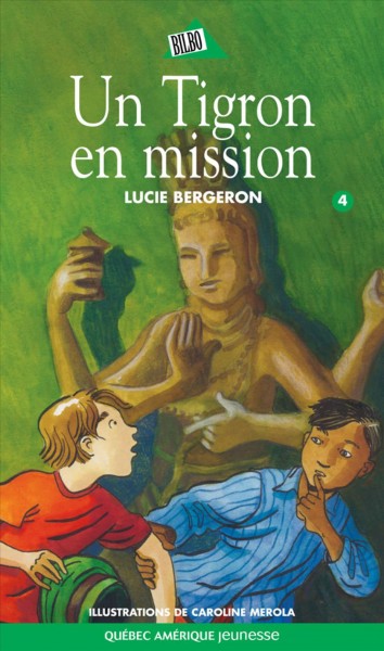 Un tigron en mission / Lucie Bergeron ; illustrations: Caroline Merola.