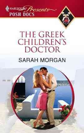 The Greek children's doctor [electronic resource] / Sarah Morgan.