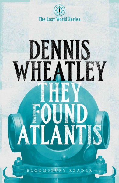 They found Atlantis / Dennis Wheatley ; edited by Miranda Vaughan Jones.