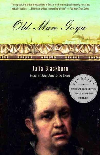 Old man Goya [electronic resource] / Julia Blackburn.