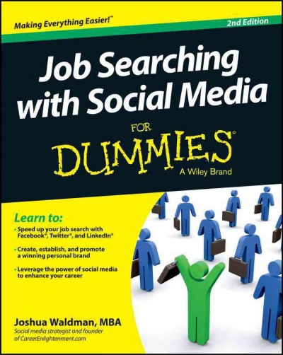Job searching with social media for dummies / by Joshua Waldman, MBA.