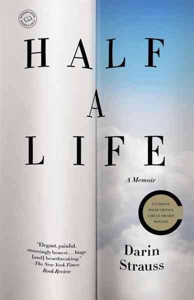 Half a life [electronic resource] : a memoir / Darin Strauss.