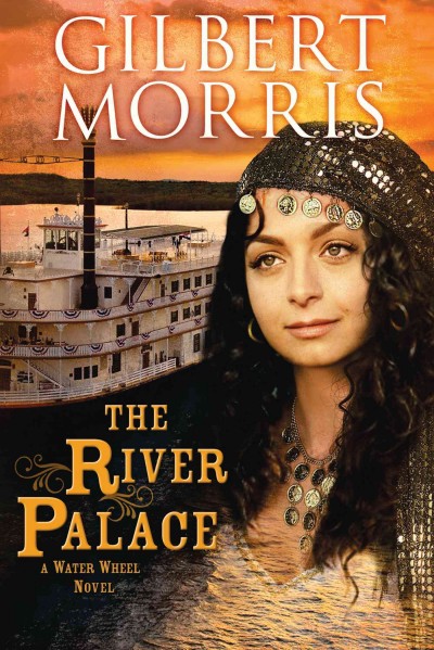 The river palace [electronic resource] : a water wheel novel / Gilbert Morris.