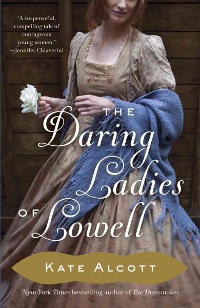The daring ladies of Lowell / Kate Alcott.