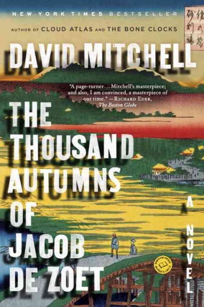 The thousand autumns of Jacob De Zoet [electronic resource] : a novel / David Mitchell.