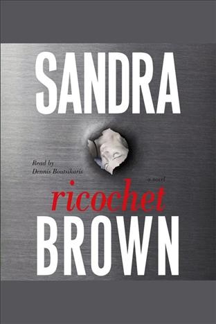 Ricochet [electronic resource] / Sandra Brown.
