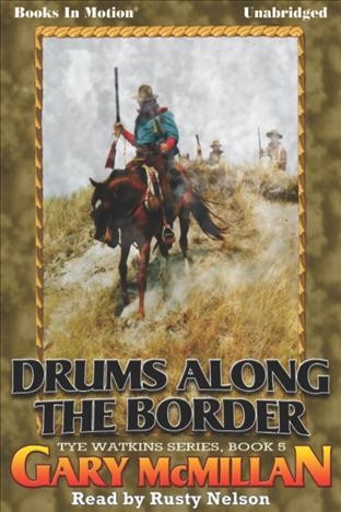 Drums along the border [electronic resource] / Gary McMillan.