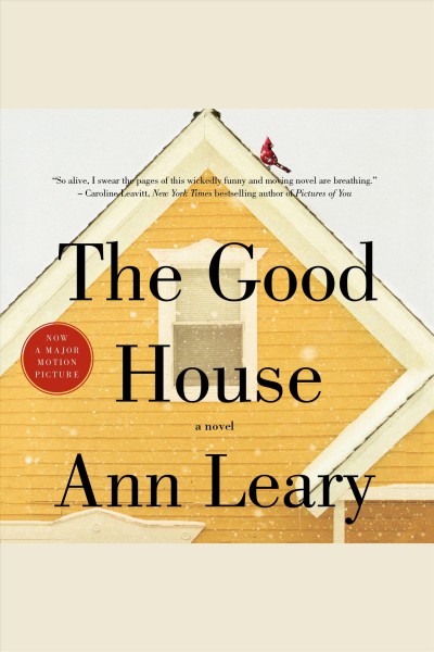 The good house [electronic resource] / Ann Leary.
