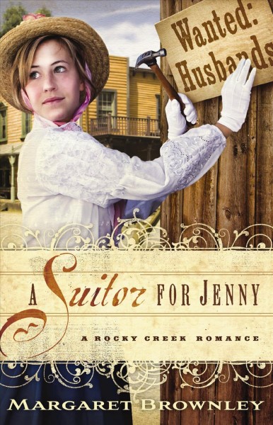 A suitor for Jenny [electronic resource] : a Rocky Creek romance / Margaret Brownley.