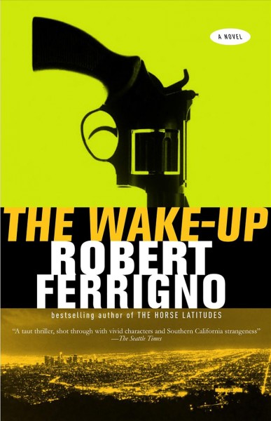The wake up [electronic resource] / Robert Ferrigno.