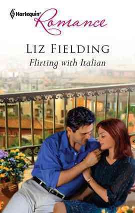 Flirting with italian [electronic resource] / Liz Fielding.