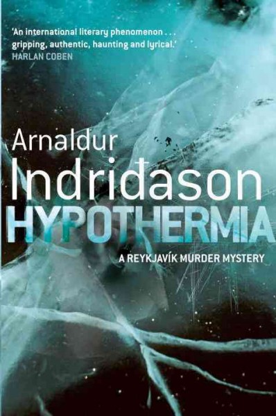Hypothermia / Arnaldur Indriðason ; translated by Victoria Cribb.