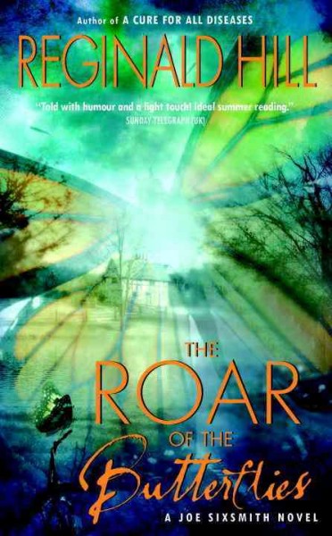 The roar of the butterflies / Reginald Hill.