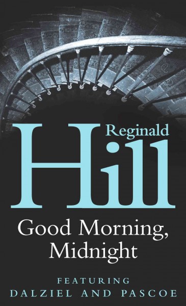 Good morning, midnight / Reginald Hill.