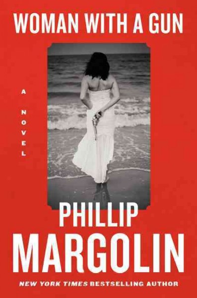 Woman with a gun : a novel / Phillip Margolin.