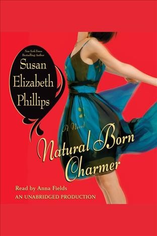 Natural born charmer [electronic resource] / Susan Elizabeth Phillips.