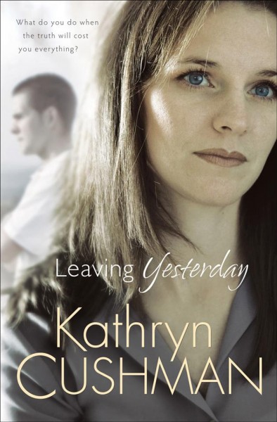 Leaving yesterday [electronic resource] / Kathryn Cushman.