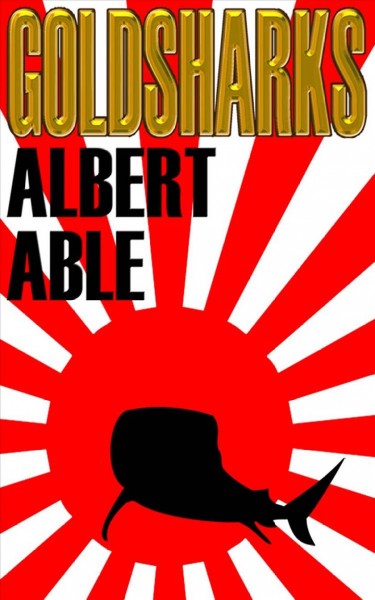 Goldsharks [electronic resource] / Albert Able.
