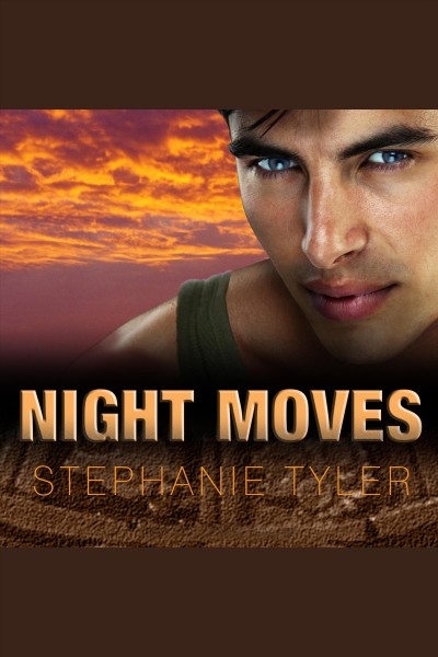 Night moves [electronic resource] / Stephanie Tyler.