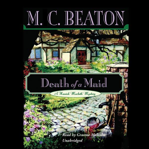 Death of a maid [electronic resource] / M.C. Beaton.
