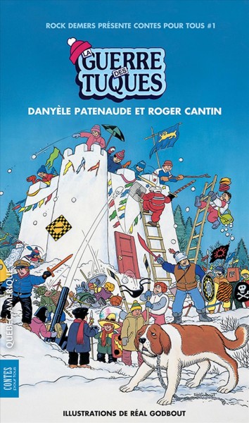 La guerre des tuques [electronic resource] / Roger Cantin, Danyèle Patenaude ; illustrations de Réal Godbout.