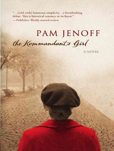 The kommandant's girl [electronic resource] : [a novel] / Pam Jenoff.