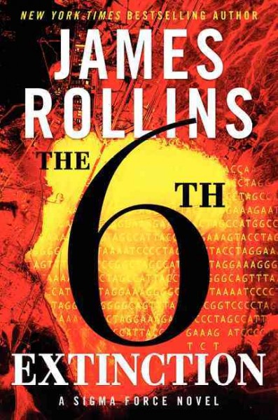 The 6th extinction : a Sigma Force novel / James Rollins.