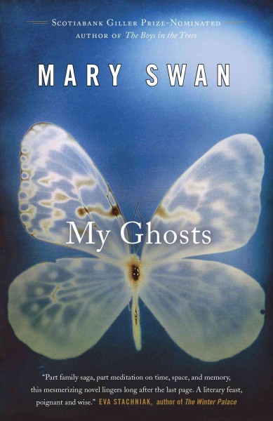 My ghosts [electronic resource] / Mary Swan.