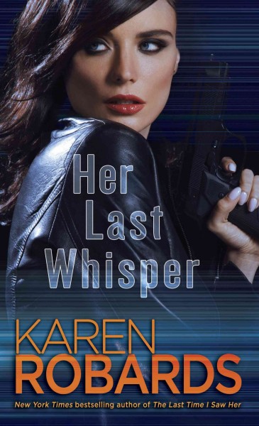 Her last whisper [electronic resource] : a novel / Karen Robards.