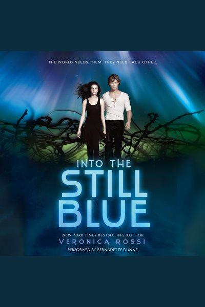 Into the still blue / Veronica Rossi.