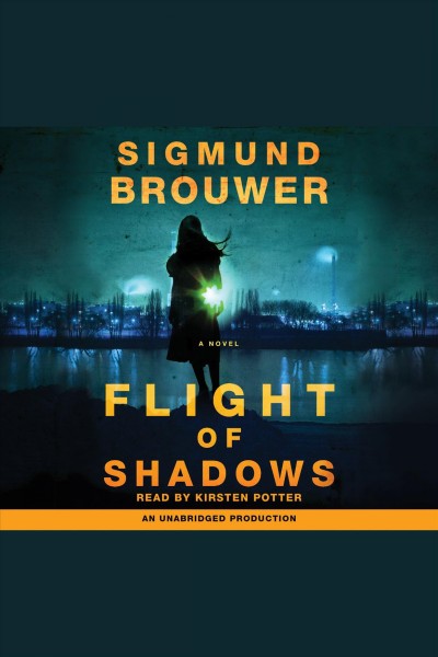 Flight of shadows [electronic resource] : a novel / Sigmund Brouwer.