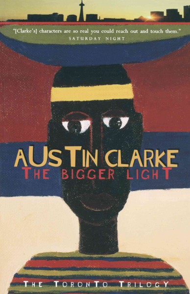 The bigger light / Austin Clarke.