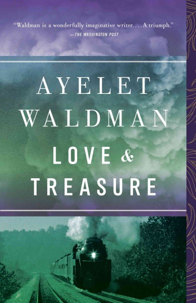 Love and treasure [electronic resource] / Ayelet Waldman.