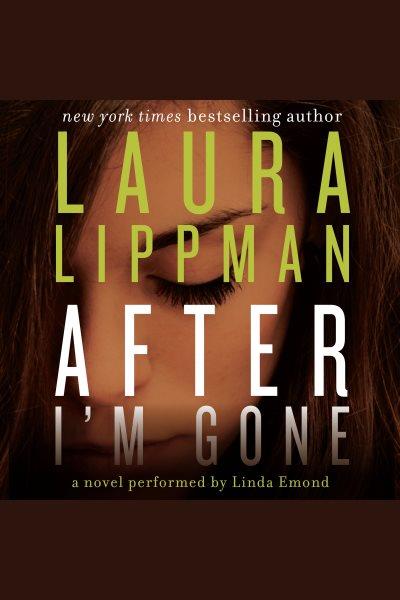 After I'm gone / Laura Lippman.