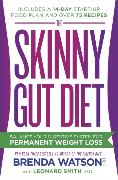 The skinny gut diet [electronic resource] : balance your digestive system for permanent weight loss / Brenda Watson.
