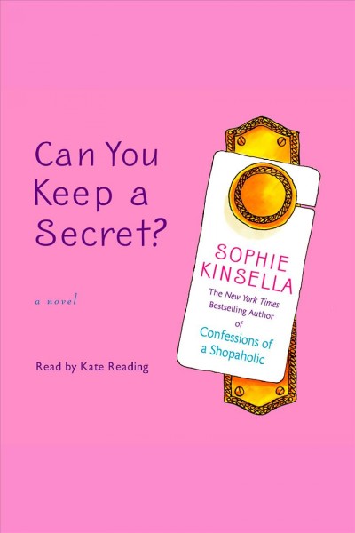 Can you keep a secret? [electronic resource] / Sophie Kinsella.