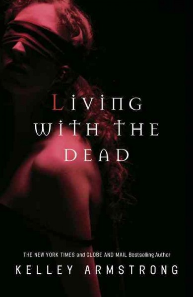 Living with the dead [electronic resource] / Kelley Armstrong.
