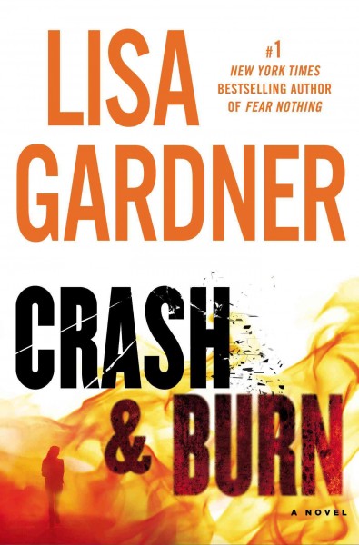 Crash & burn : a novel / Lisa Gardner.