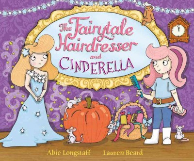 The fairytale hairdresser and Cinderella illustrated by Lauren Beard