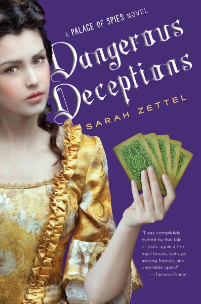 Dangerous deceptions [electronic resource] : a Palace of spies novel : being the latest volume in the entirely true and wholly remarkable adventures of Margaret Preston Fitzroy, maid of honor, impersonator of persons of quality, confirmed house-breaker, apprentice cardsharper, and confidential agent at the court of His Majesty, King George I / Sarah Zettel.