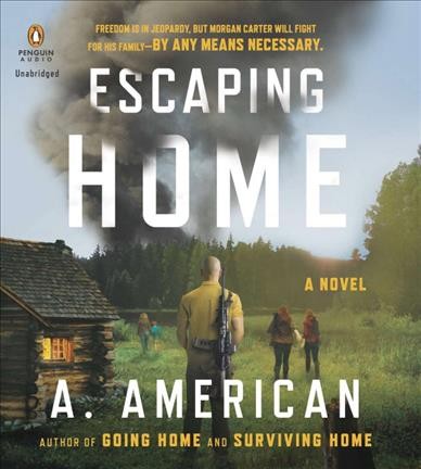 Escaping home [electronic resource] : a novel / Angery American.