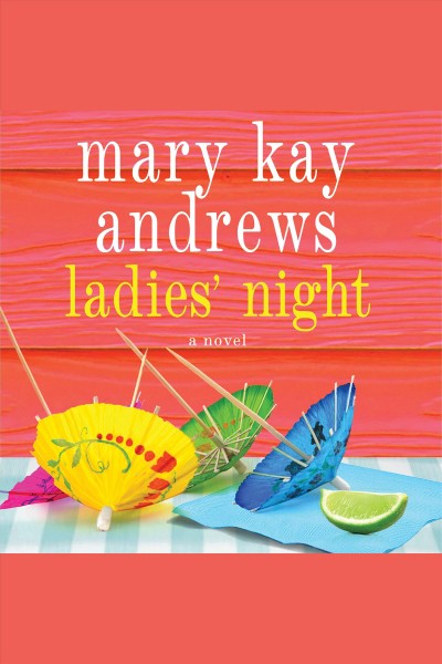 Ladies' night [electronic resource] : a novel / Mary Kay Andrews.
