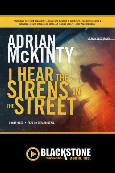 I hear the sirens in the street [electronic resource] / Adrian McKinty.
