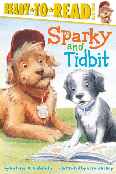 Sparky and Tidbit / by Kathryn O. Galbraith ; illustrated by Gerald Kelley.