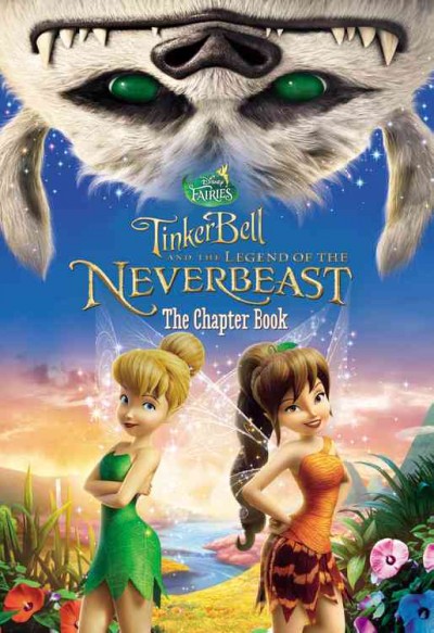 Tinker Bell and the legend of the NeverBeast : the chapter book / adapted by Stacia Deutsch.