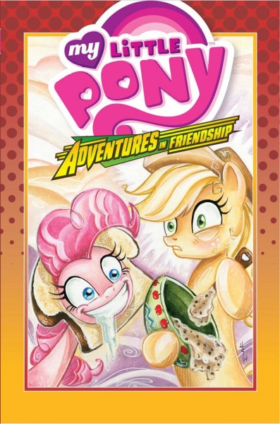 My little pony : Adventures in friendship 2 / writers, Ted Anderson, Bobby Curnow, Alex de Campi ; artists, Ben Bates, Brenda Hickey, Carla Speed McNeil.