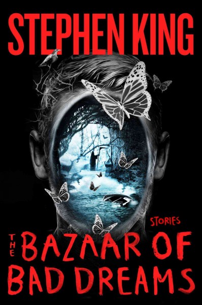 The bazaar of bad dreams / Stephen King.